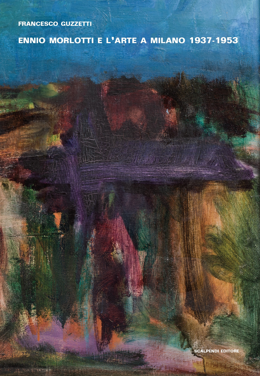 Ennio Morlotti e l'arte a Milano 1937-1953