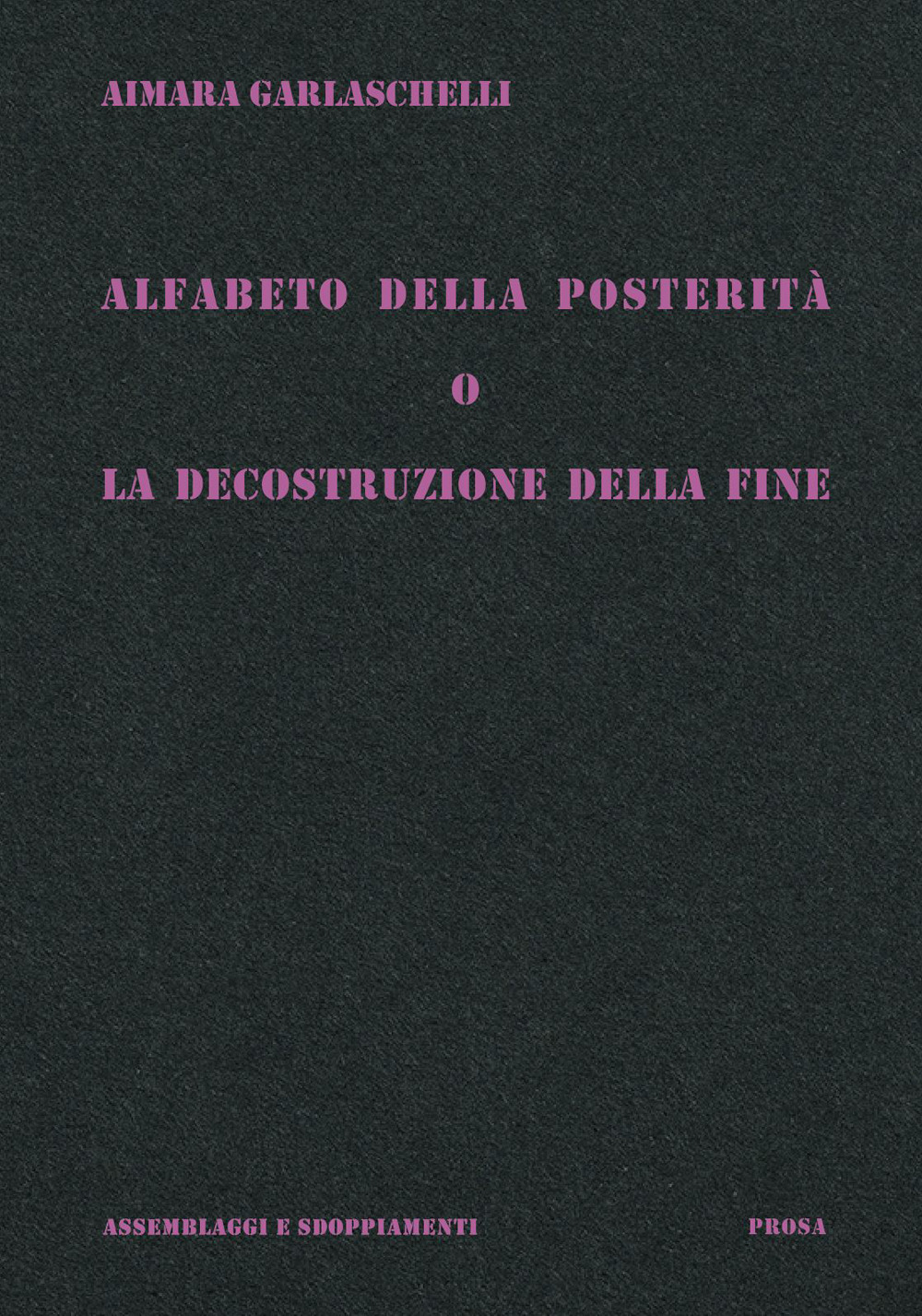 Alfabeto della posterità o La decostruzione della fine
