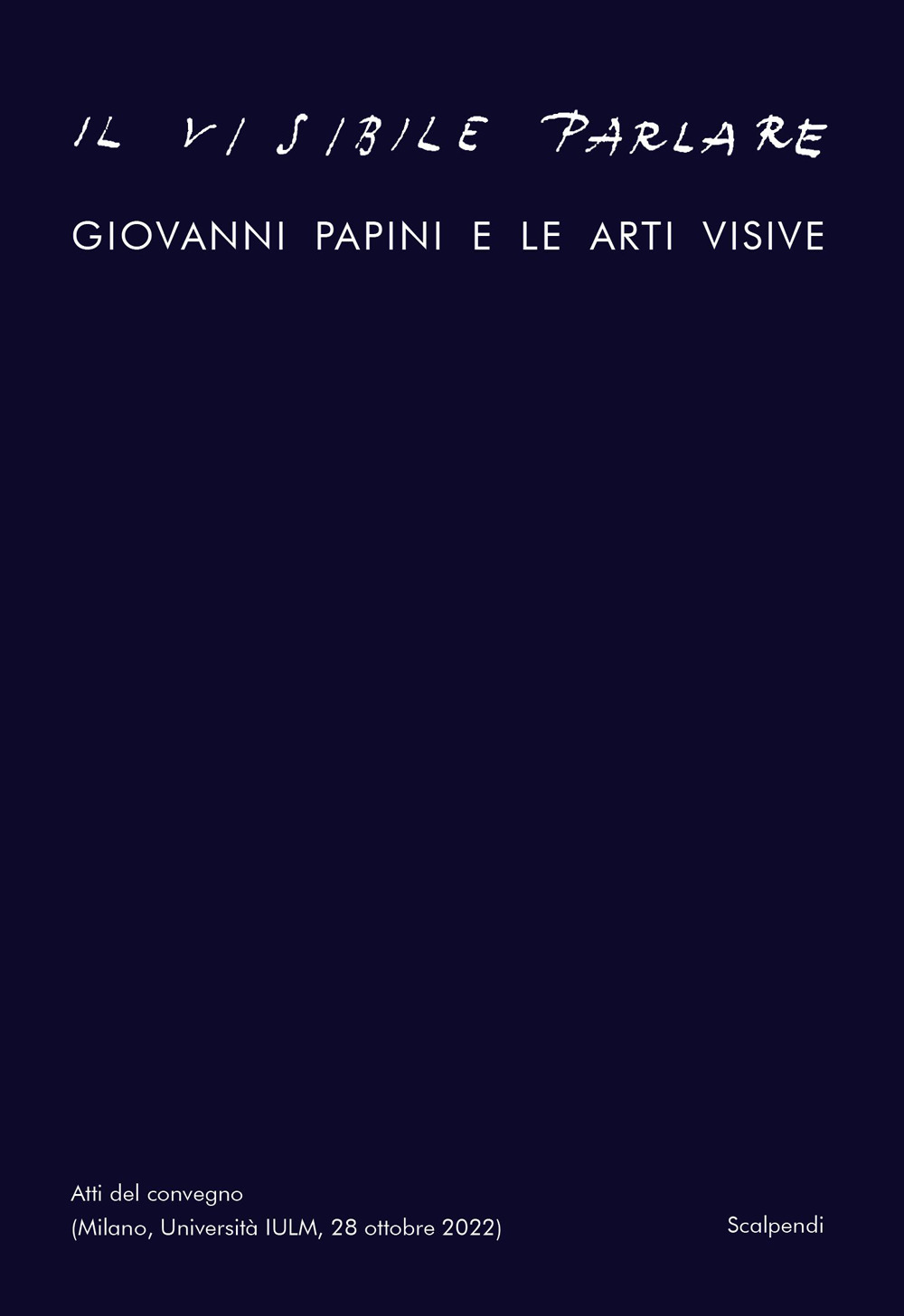 Il visibile parlare. Giovanni Papini e le arti visive