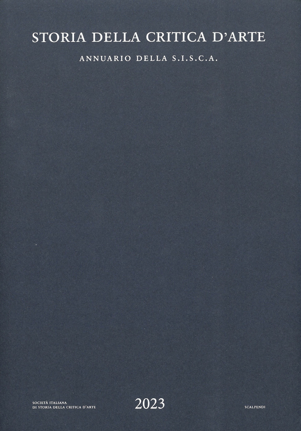 Storia della critica d'arte. Annuario della S.I.S.C.A. 2023