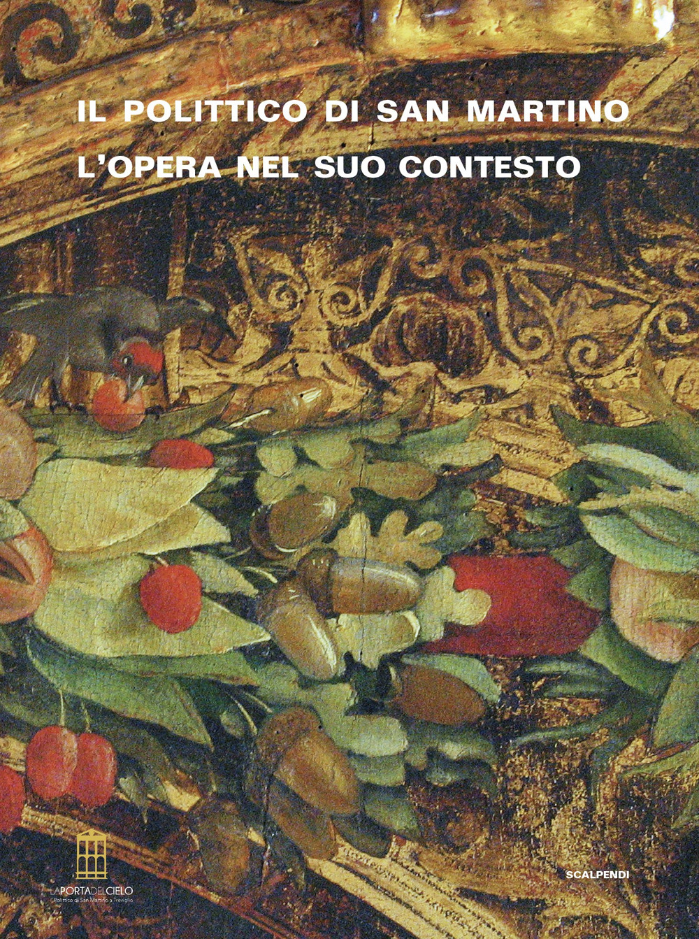 Il polittico di San Martino: l'opera nel suo contesto. Dipinti e sculture a Treviglio tra Medioevo ed Età Moderna