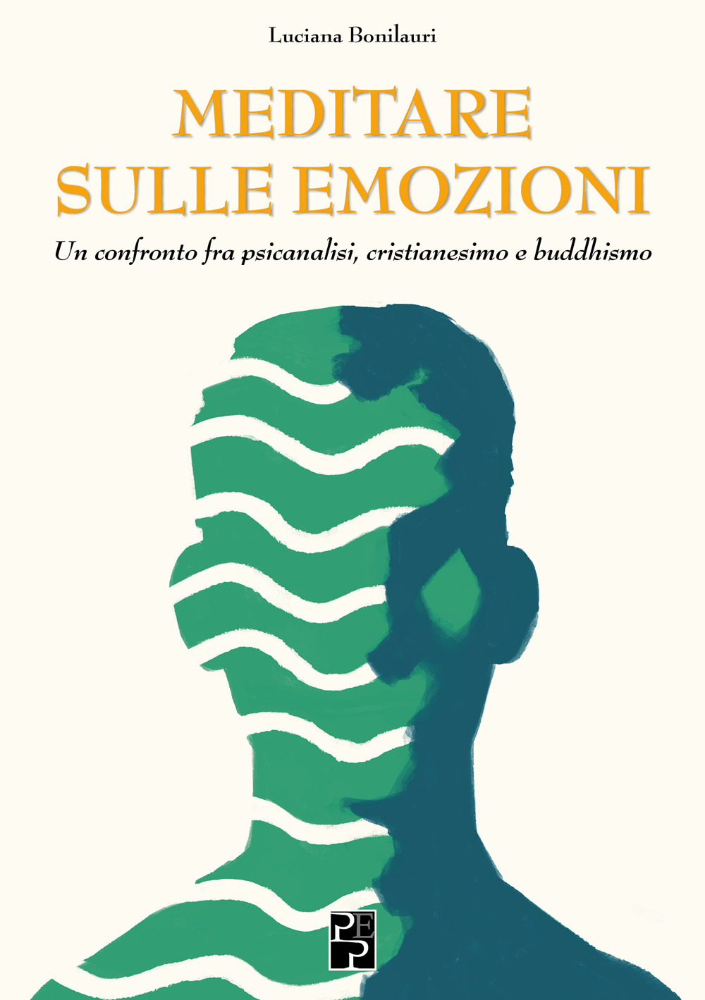 Meditare sulle emozioni. Un confronto fra psicanalisi, cristianesimo e buddhismo