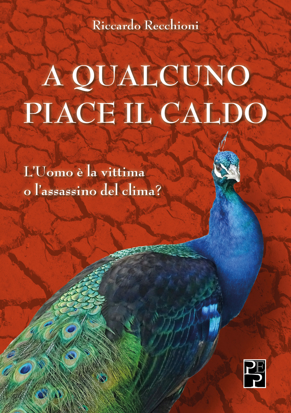 A qualcuno piace il caldo. L'uomo è la vittima o l'assassino del clima?