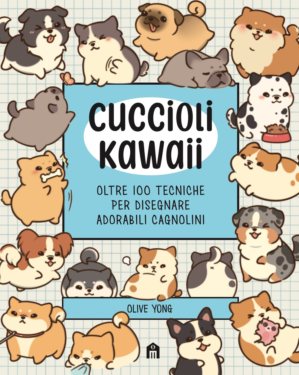 Cuccioli Kawaii. Oltre 100 tecniche per disegnare adorabili cagnolini