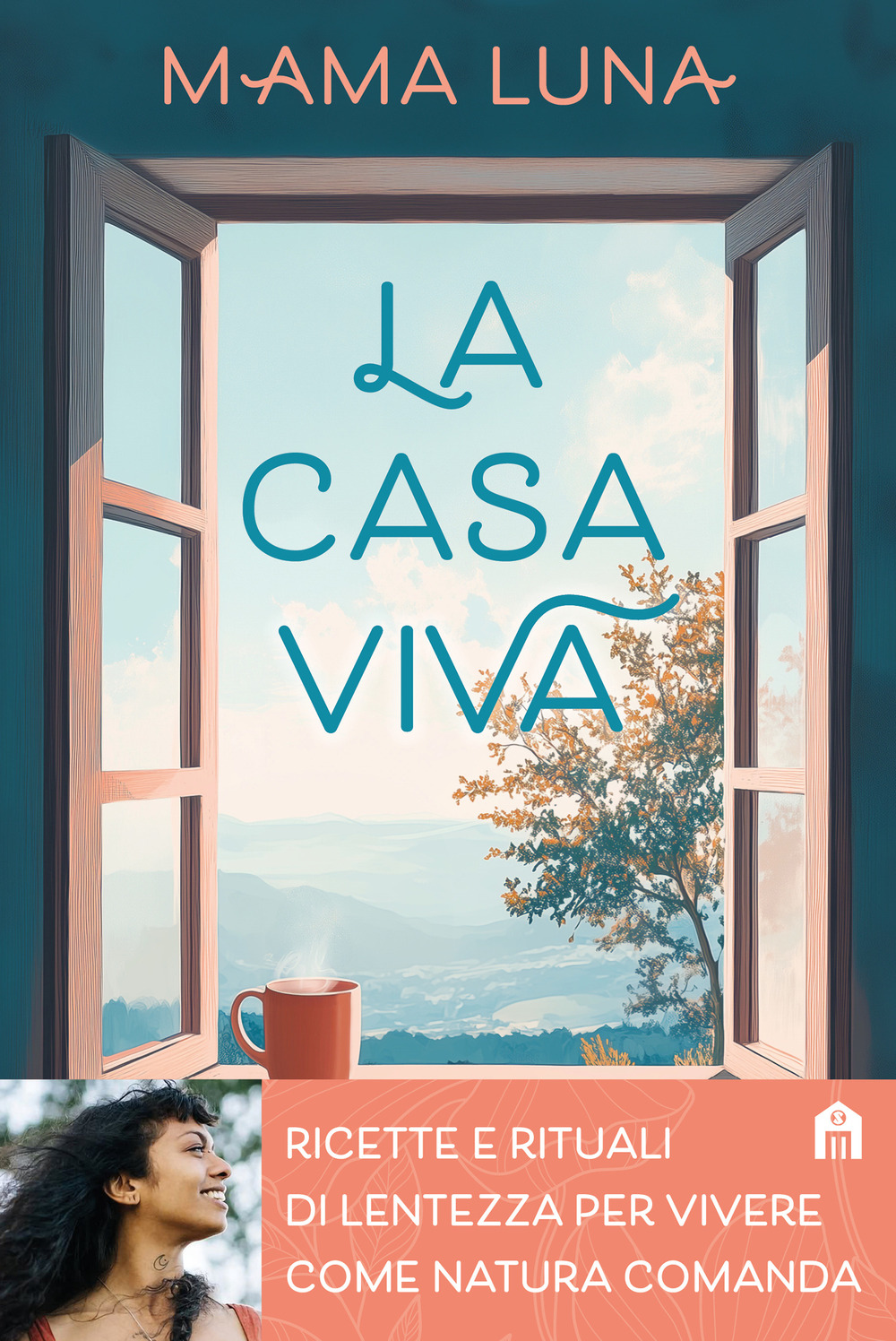 La casa viva. Ricette e rituali di lentezza per vivere come natura comanda