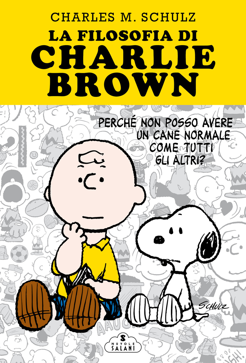 La filosofia di Charlie Brown. Perché non posso avere un cane normale come tutti gli altri?