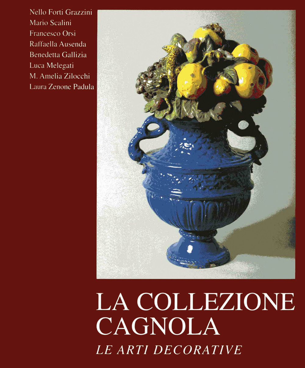 La collezione Cagnola. Le arti decorative. Vol. 2