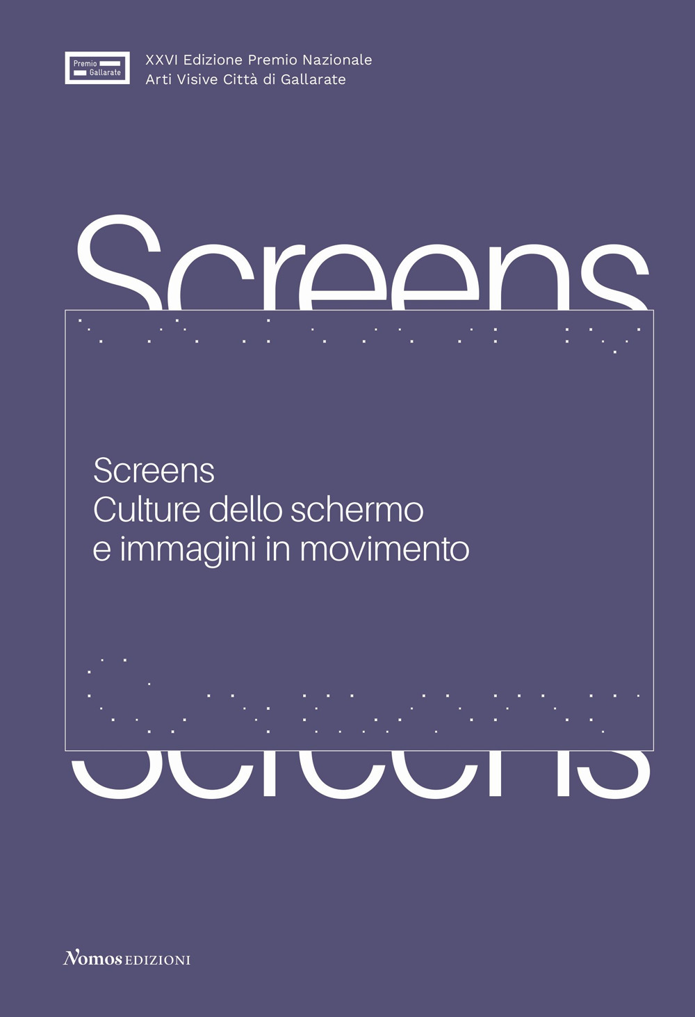 Screens. Culture dello schermo e immagini in movimento