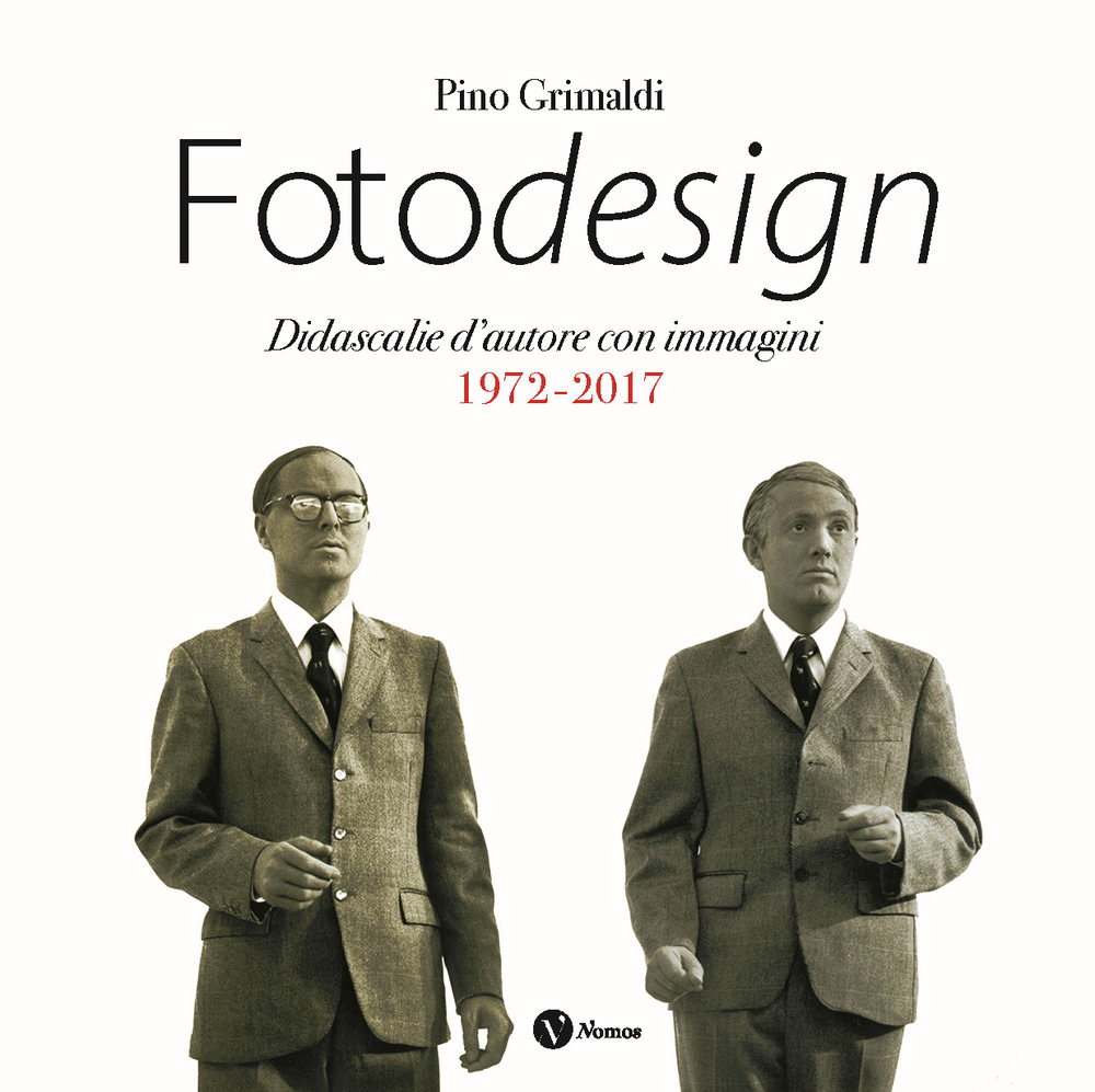 Pino Grimaldi. Fotodesign. Didascalie d’autore con immagini. 1972 -2017