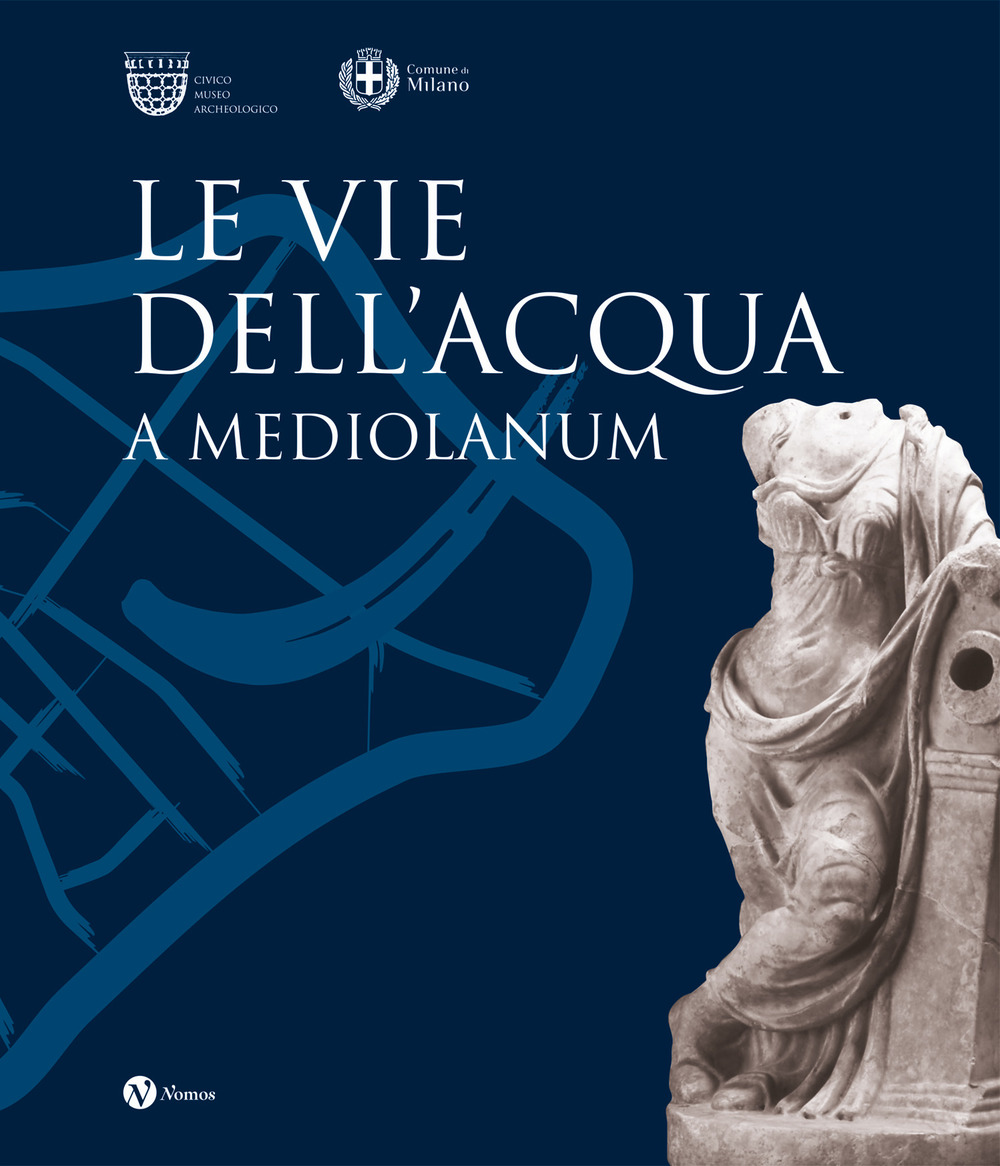 Le vie dell'acqua a Mediolanum
