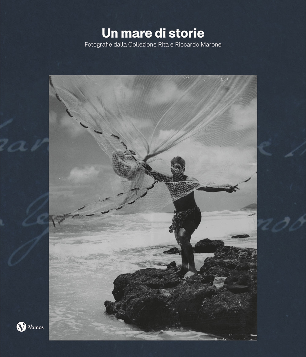 Un mare di storie. Fotografie dalla collezione Rita e Riccardo Marone