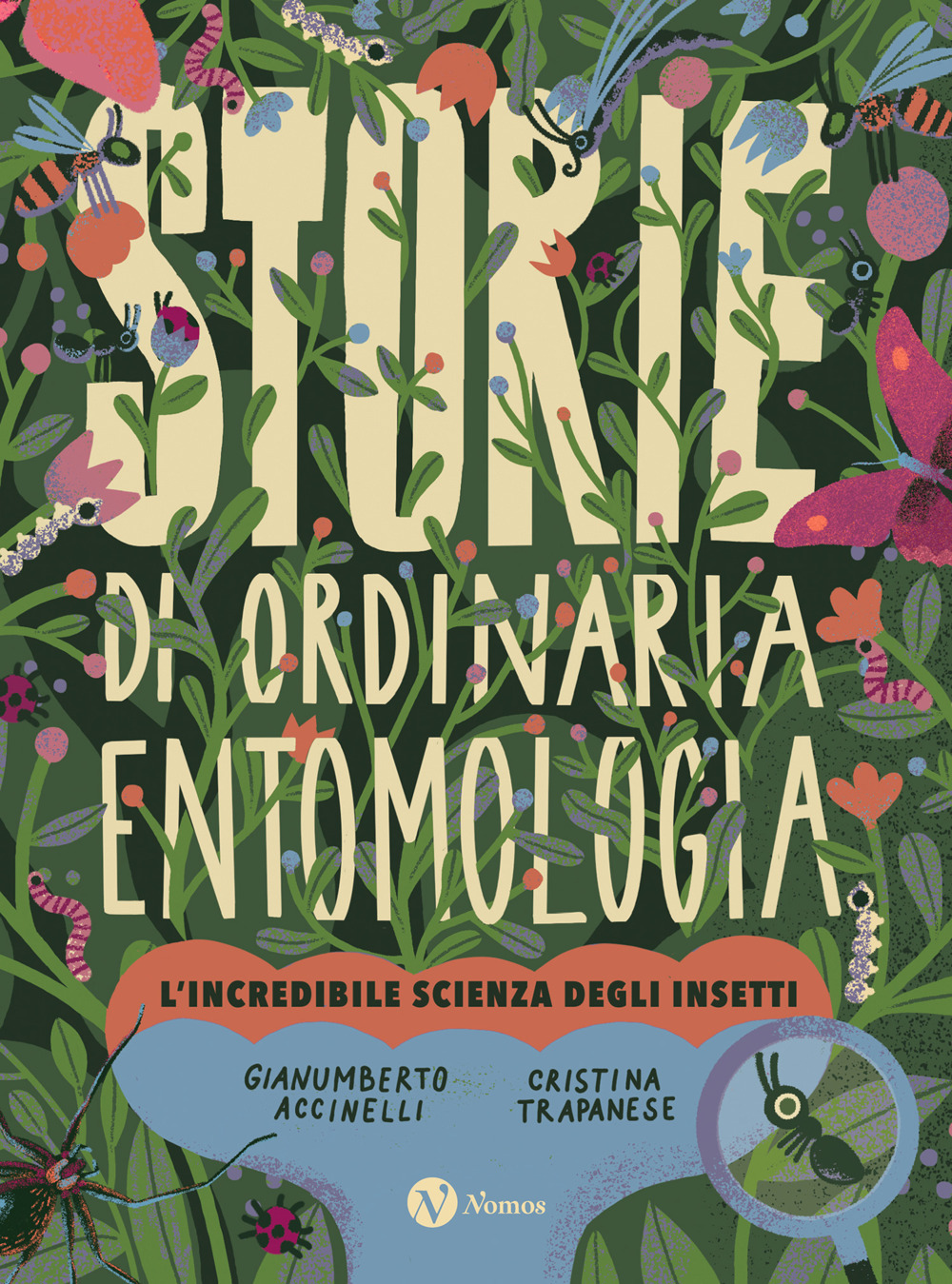 Storie di ordinaria entomologia. L'incredibile scienza degli insetti