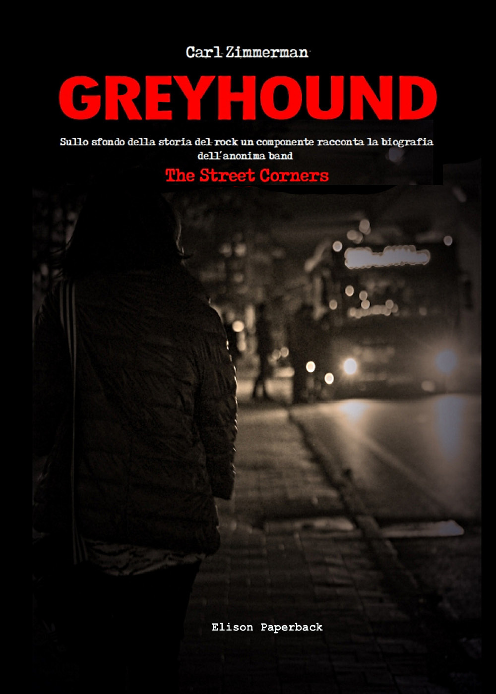Greyhound. Sullo sfondo della storia del rock un componente racconta la biografia dell’anonima band The Street Corners