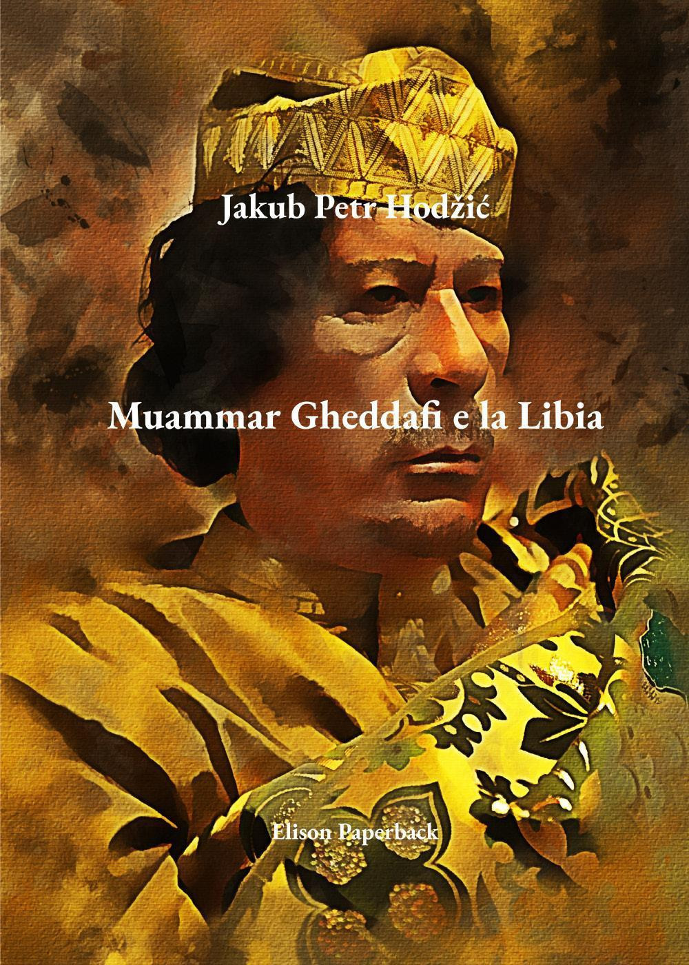 Muammar Gheddafi e la Libia