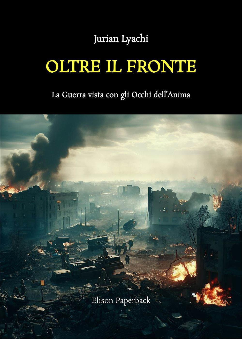 Oltre il fronte. La guerra vista con gli occhi dell’anima