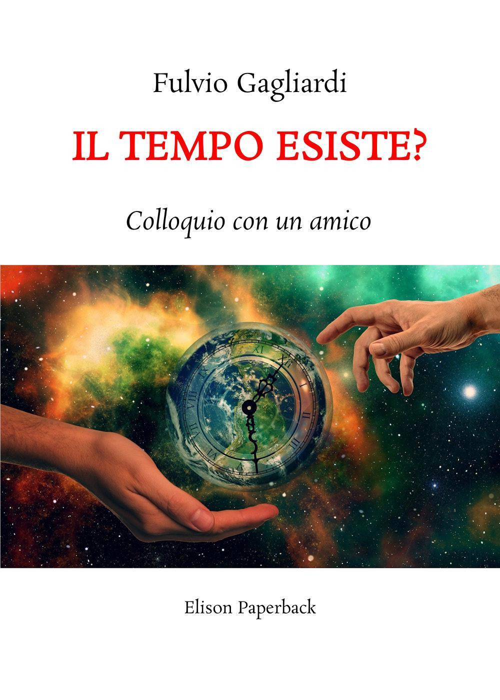 Il tempo esiste? Colloquio con un amico