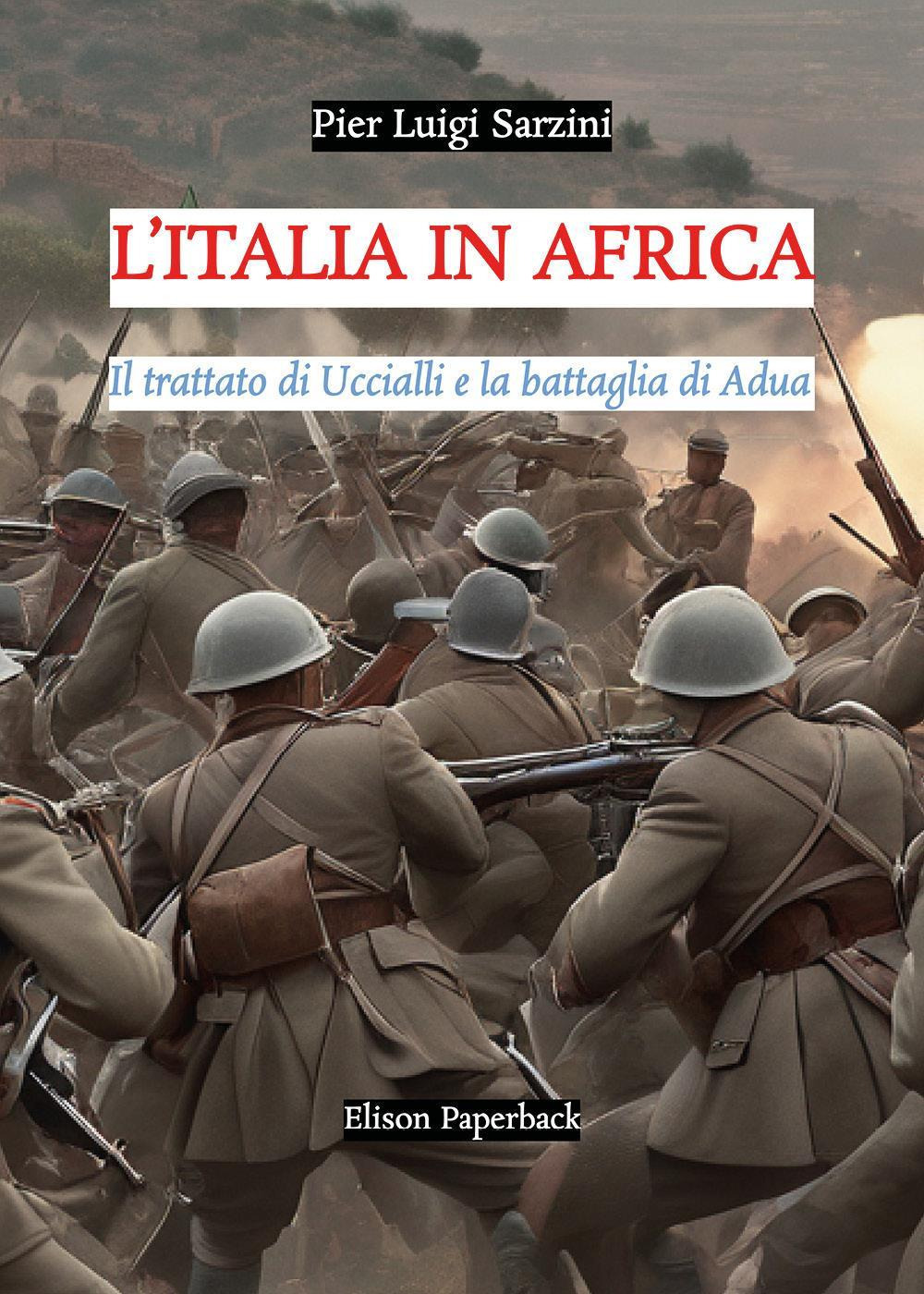 L'Italia in Africa. Il trattato di Uccialli e la battaglia di Adua