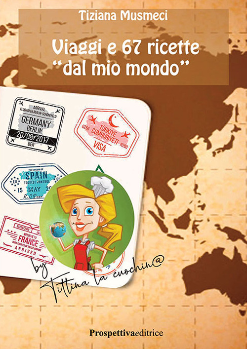 Viaggi e 67 ricette «dal mio mondo»