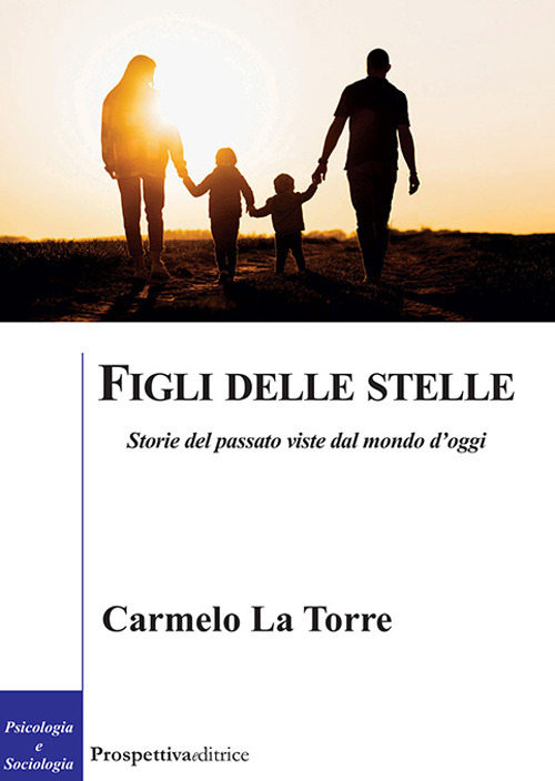 Figli delle stelle. Storie del passato viste dal mondo d’oggi