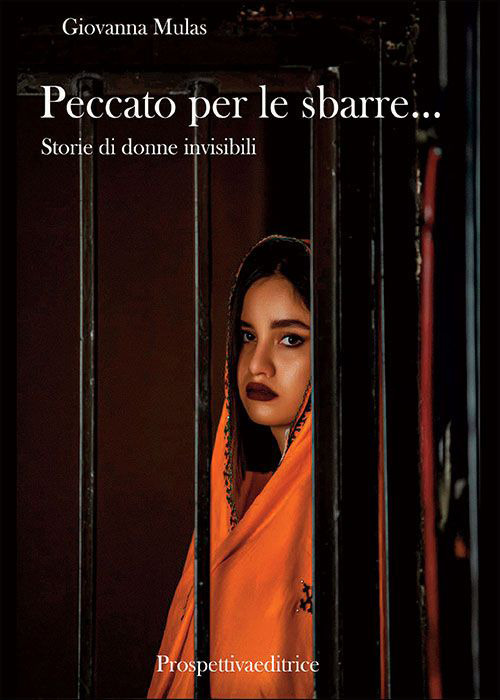 Peccato per le sbarre… Storie di donne invisibili