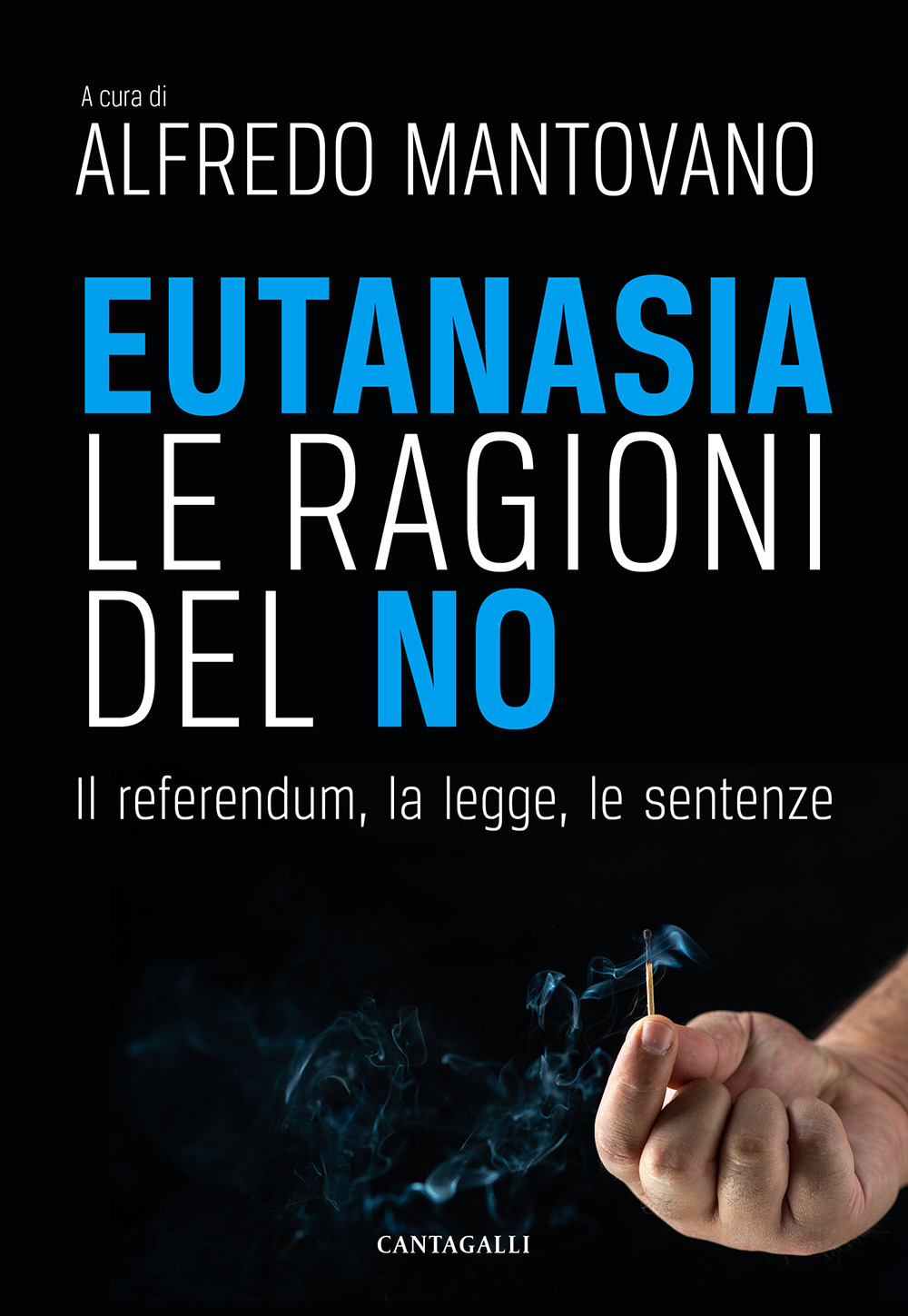 Eutanasia. Le ragioni del no. Il referendum, la legge, le sentenze