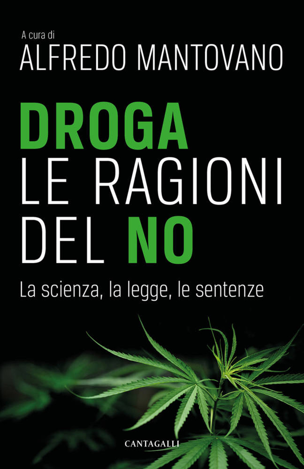 Droga. Le ragioni del no. La scienza, la legge, le sentenze