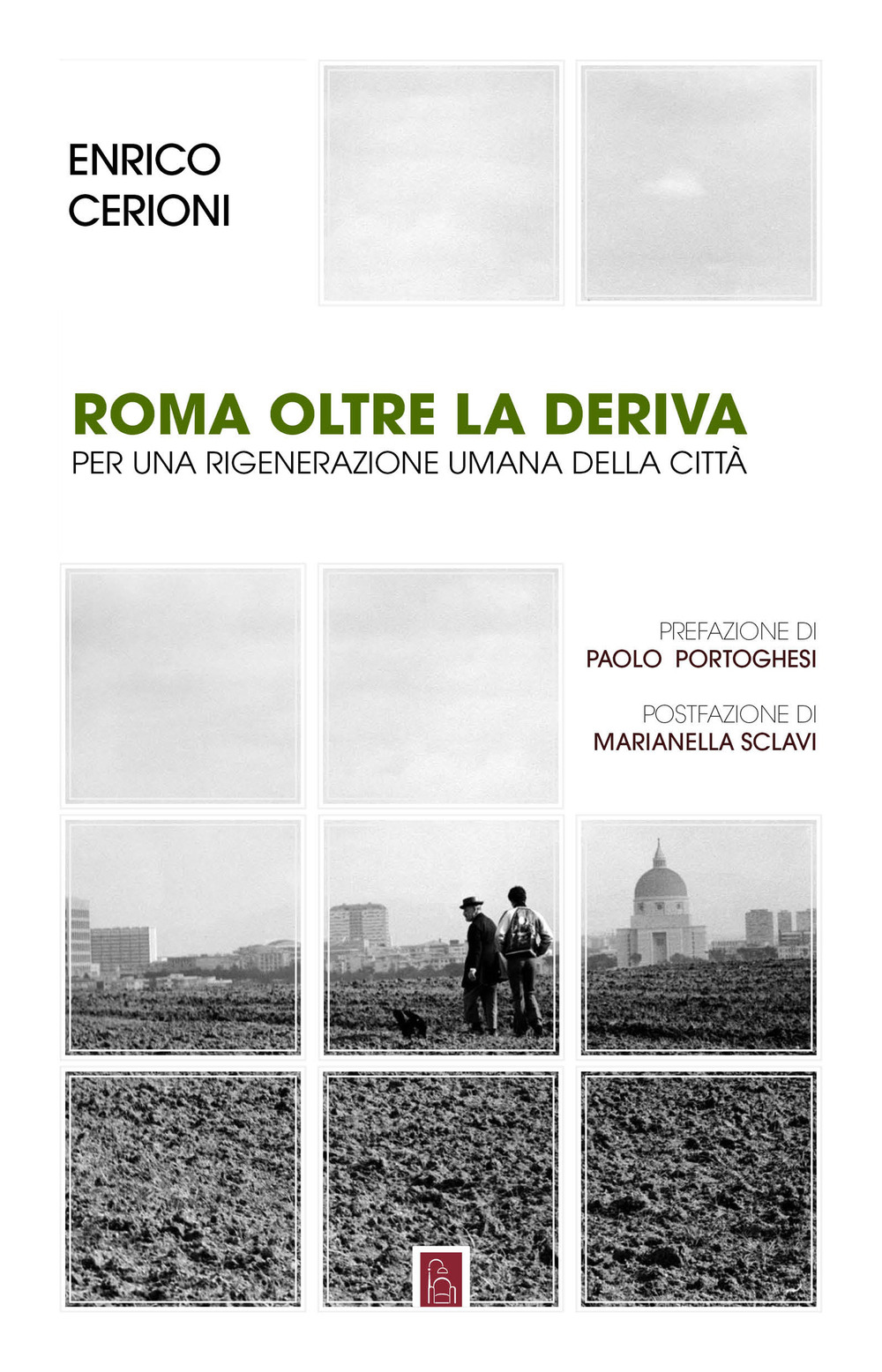 Roma oltre la deriva. Per una rigenerazione umana della città
