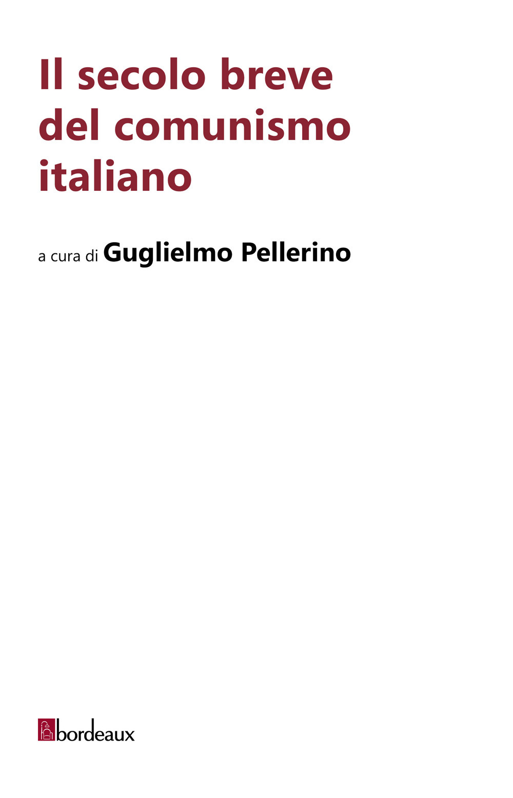 Il secolo breve del comunismo italiano