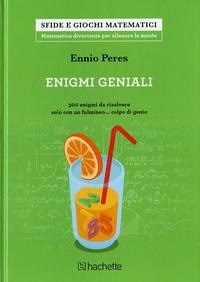 Enigmi geniali. 300 enigmi da risolvere solo con un fulmineo... colpo di genio