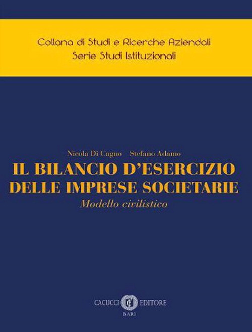 Il bilancio d'esercizio delle imprese societarie. Modello civilistico