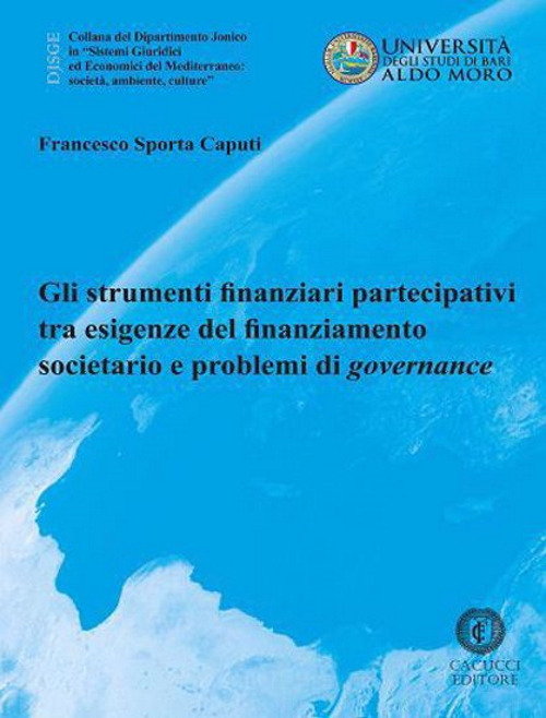 Gli strumenti finanziari partecipativi tra esigenze del finanziamento societario e problemi di governance