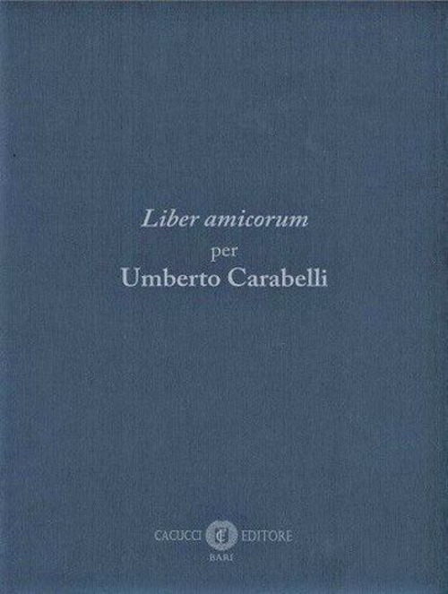 Liber amicorum per Umberto Carabelli