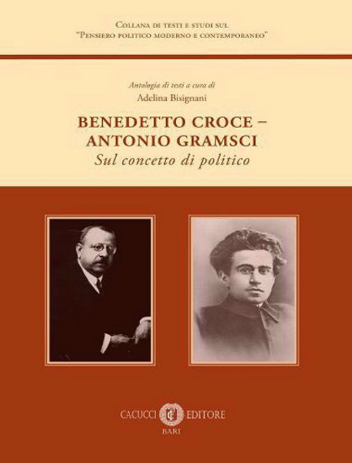 Benedetto Croce–Antonio Gramsci. Sul concetto di politico