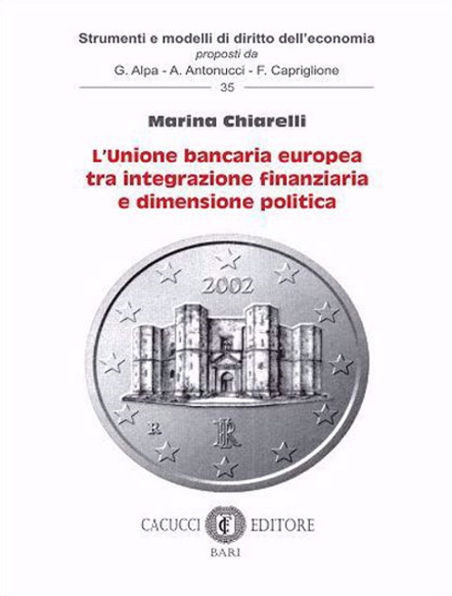 L'unione bancaria europea tra integrazione finanziaria e dimensione politica