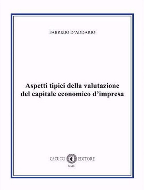 Aspetti tipici della valutazione del capitale economico d'impresa