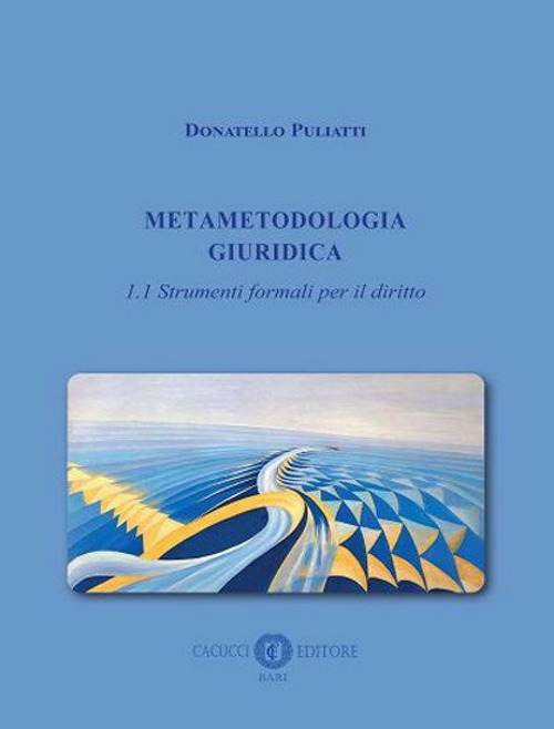 Metametodologia giuridica. Vol. 1/1: Strumenti formali per il diritto
