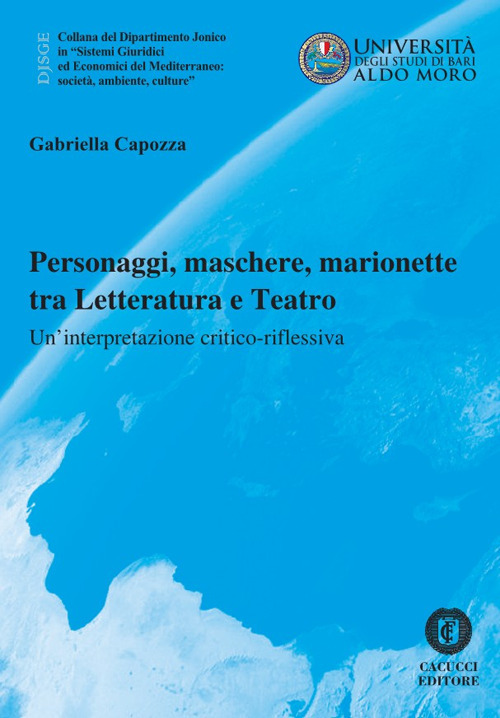 Personaggi, maschere, marionette tra Letteratura e Teatro. Un’interpretazione critico-riflessiva