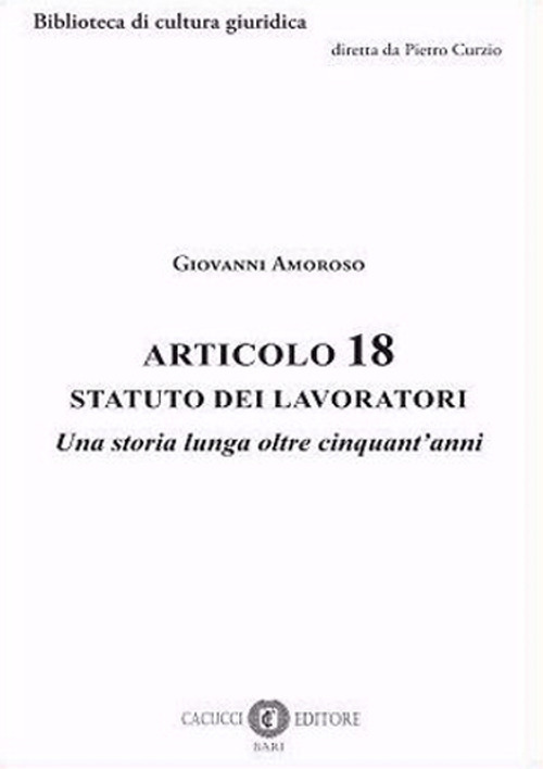 Articolo 18 Statuto dei lavoratori. Una storia lunga oltre cinquant’anni