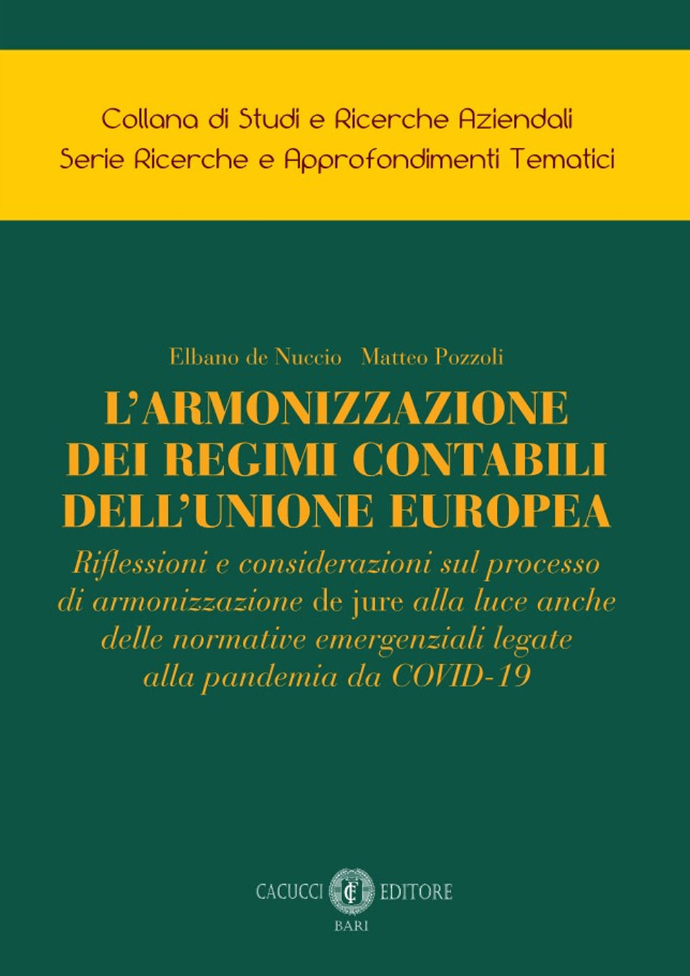 L'armonizzazione dei regimi contabili dell’Unione Europea. Riflessioni e considerazioni sul processo di armonizzazione de jure alla luce anche delle normative emergenziali legate alla pandemia da COVID-19