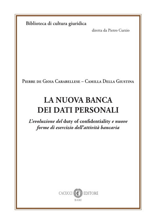La nuova banca dei dati personali. L’evoluzione del duty of confidentiality e nuove forme di esercizio dell’attività bancaria