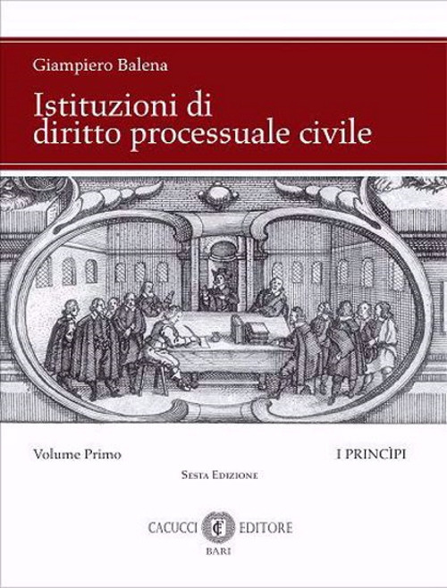 Istituzioni di diritto processuale civile. Vol. 1: I princìpi