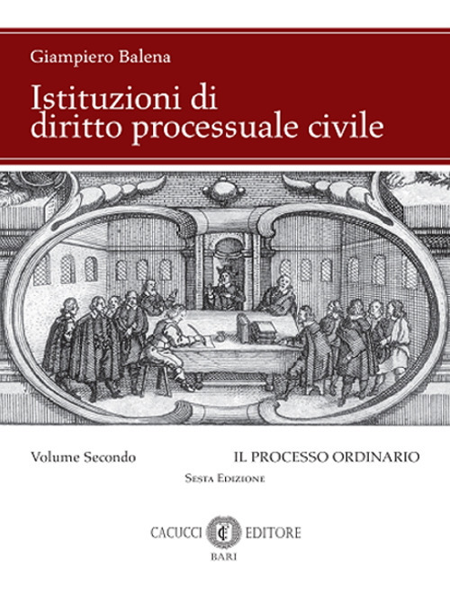 Istituzioni di diritto processuale civile. Vol. 2: Il processo ordinario