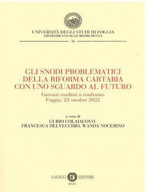 Gli snodi problematici della riforma Cartabia con uno sguardo al futuro