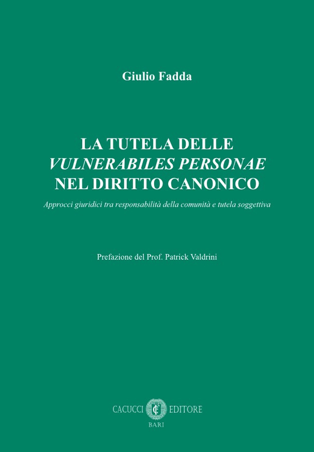 La tutela delle «vulnerabiles personae» nel diritto canonico. Approcci giuridici tra responsabilità della comunità e tutela soggettiva