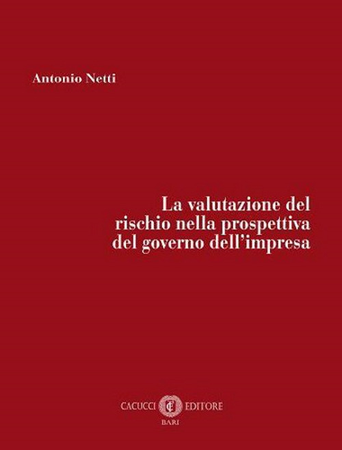 La valutazione del rischio nella prospettiva del governo dell’impresa