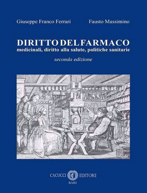 Diritto del farmaco. Medicinali, diritto alla salute, politiche sanitarie