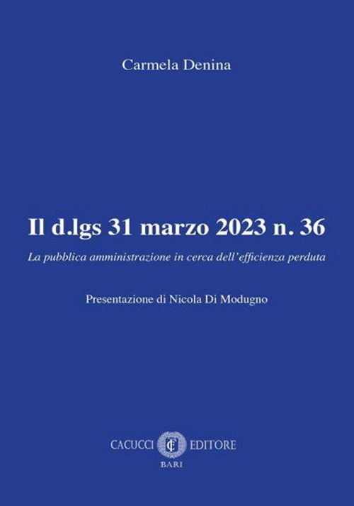 Il d.lgs 31 marzo 2023 n. 36. La pubblica amministrazione in cerca dell’efficienza perduta
