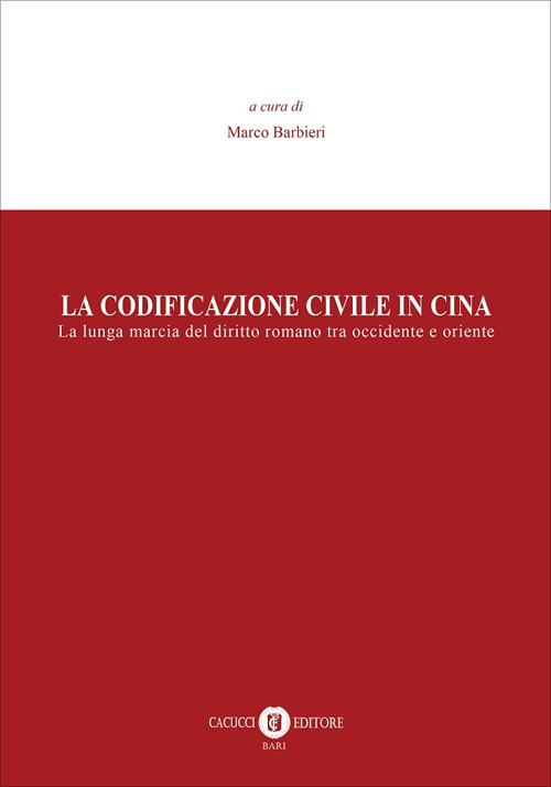 La codificazione civile in Cina. La lunga marcia del diritto romano tra occidente e oriente