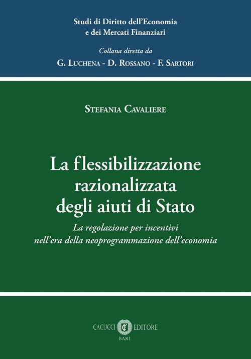 La flessibilizzazione razionalizzata degli aiuti di Stato. La regolazione per incentivi nell’era della neoprogrammazione dell’economia