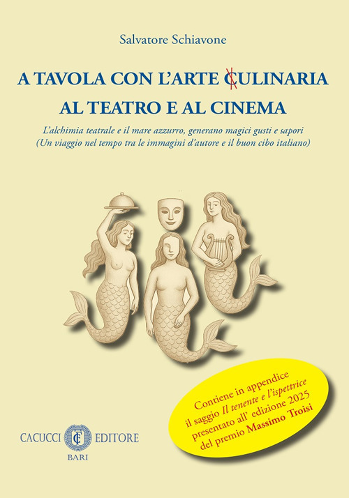 A tavola con l’arte ulinaria x al teatro e al cinema. L’alchimia teatrale e il mare azzurro, generano magici gusti e sapori